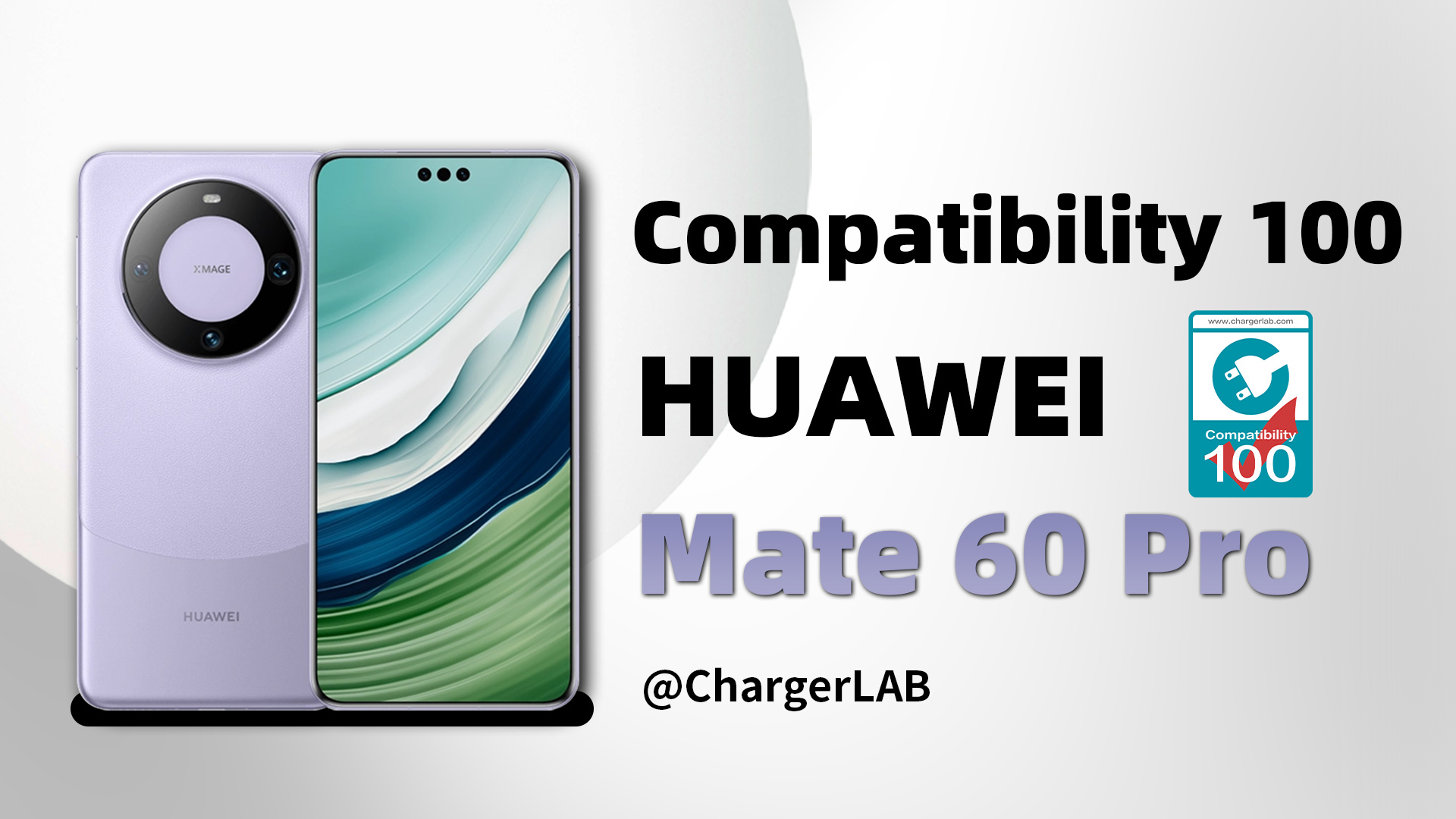 How Fast HUAWEI Mate 60 Pro Is Charged? - ChargerLAB Compatibility 100