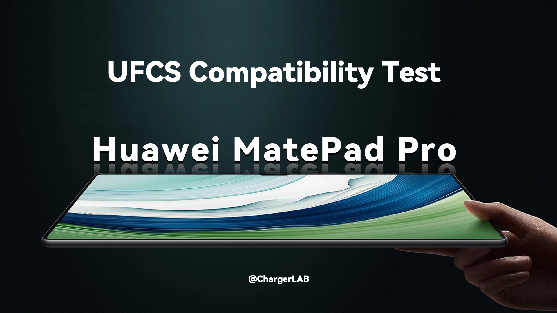 Charging Compatibility Test of Huawei MatePad Pro 13.2 (UFCS Chargers)