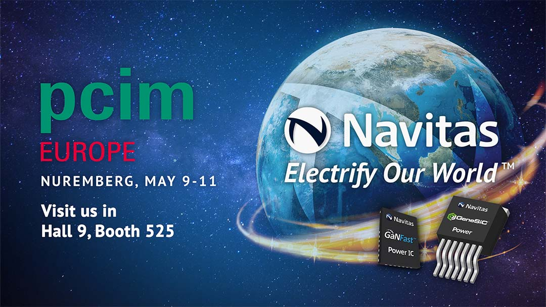 Navitas Power Forward with Next-Gen GaN and SiC Power Semiconductors at PCIM 2023-Chargerlab