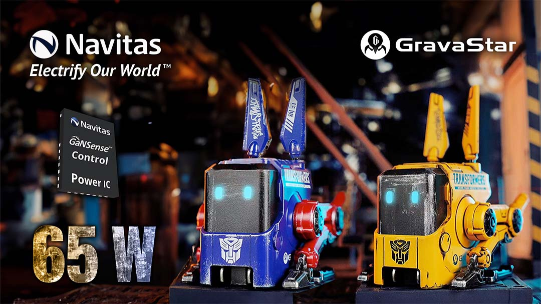 Navitas and GravaStar “Roll Out” World’s First 65 W GaNFast Chargers Customized to Transformers